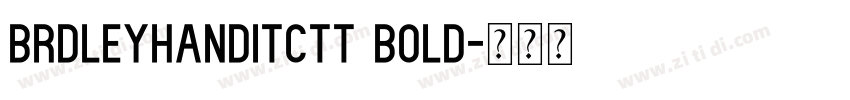 brdleyhanditctt bold字体转换